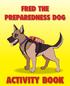 FRED THE PREPAREDNESS DOG ACTIVITY BOOK