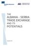 THE ALBANIA - SERBIA TRADE EXCHANGE AND ITS POTENTIALS