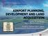 AIRPORT PLANNING, DEVELOPMENT AND LAND ACQUISITION