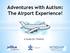 Adventures with Autism: The Airport Experience! A Guide for Children