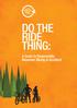 DO THE RIDE THING. A Guide to Responsible Mountain Biking in Scotland DO THE RIDE THING: A Guide to Responsible Mountain Biking in Scotland PAGE.