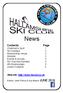News. Chairman s Spot 1 Ski Holidays 2 Membership renual 2 Website 2 Events & Socials 3 Ski Club Merchandise 4 4th Wednesdays 5 Useful Contacts 5