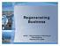 Regenerating Business. AAPA Partnerships in Planning & Development February 25, 2008
