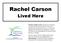 Rachel Carson. Lived Here