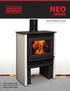 NEO SERIES WOOD BURNING STOVES NEO 1.2 WOOD STOVE NEO 1.6 WOOD STOVE NEO 2.5 WOOD STOVE FOR HEATING SMALL TO LARGE SPACES
