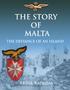 The Story of Malta. The aerial siege of the island,