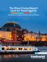 The River Cruise Report Card for Travel Agents. The Resource for Agents on River Cruise Line Policies