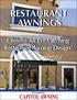 RESTAURANT AWNINGS. Choose An Eye Catching Restaurant Awning Design! Presented by: