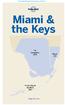 Lonely Planet Publications Pty Ltd. Miami & the Keys. The Everglades p139. Miami p52. Florida Keys & Key West p163. Regis St Louis