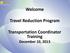 Welcome. Travel Reduction Program. Transportation Coordinator Training December 10, 2013