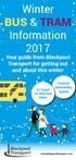 Winter BUS & TRAM Information 2017 Your guide from Blackpool Transport for getting out and about this winter