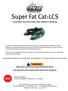 Super Fat Cat-LCS ASSEMBLY INSTRUCTIONS AND OWNER S MANUAL