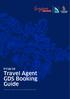FY18/19. Travel Agent GDS Booking Guide. Information is correct at time of printing. (February 2018)