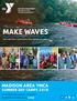 MAKE WAVES MADISON AREA YMCA SUMMER DAY CAMPS Entering Kindergarten - Grade 11 madisonareaymca.org/camp