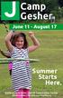 Camp Gesher. Summer Starts Here. June 11 - August 17. Katie & Irwin Kahn Jewish Community Center 306 Flora Drive jcccolumbia.