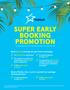 SUPER EARLY BOOKING PROMOTION For bookings made by June 30, for travel between November 1, 2017, and April 30, 2018