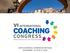 I. THE CONGRESS VI International Coaching Congress COACHING