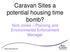 Caravan Sites a potential housing time bomb? Nick Jones Planning and Environmental Enforcement Manager