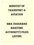 MINISTRY OF TRANSPORT & AVIATION BMA (BAHAMAS MARITIME. AUTHORITY) nus LISTING