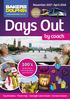 Days Out. by coach. 100 s of attractions and destinations across the UK! November April 2018