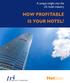 A unique insight into the UK hotel industry HOW PROFITABLE IS YOUR HOTEL?