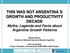 THIS WAS NOT ARGENTINA S GROWTH AND PRODUCTIVITY DECADE Myths, Legends and Facts about Argentina Growth Patterns