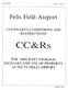 CC&Rs. Felts Field Airport COVENANTS, CONDITIONS AND RESTRICTIONS FOR AIRCRAFT STORAGE HANGARS AND USE OF PROPERTY AT FELTS FIELD AIRPORT