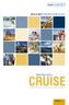 2013 & 2014 ITINERARIES NOW ON SALE. More than just a CRUISE A S E L E C T I O N O F T H E B E S T C R U I S E H O L I D A Y S