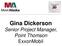 Gina Dickerson Senior Project Manager, Point Thomson ExxonMobil