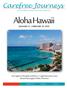 Aloha Hawaii. by CWT Blowes Travel and Cruise Centres Inc. JANUARY 31 - FEBRUARY 10, 2019