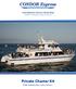 Santa Barbara s Premier Charter Boat. Voted Best of Santa Barbara year, after year, after year. Private Charter Kit