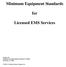 Minimum Equipment Standards. for. Licensed EMS Services