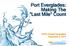 Port Everglades: Making The Last Mile Count. AAPA Annual Convention November 3, 2015