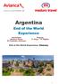 Argentina. End of the World Experience. End of the World Experience Itinerary. Buenos Aires, El Calafate, Ushuaia. 11 Days / 10 Nights.
