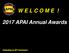 W E L C O M E! 2017 APAI Annual Awards. Celebrating our 62 nd Anniversary!