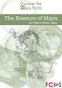 The Essence of Maya Volume 1 in the Discover the Maya World series. This work was first published in August 2011 by CACCIANI, S.A. de C.V.