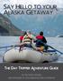 SAY HELLO TO YOUR Alaska Getaway