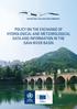 POLICY ON THE EXCHANGE OF HYDROLOGICAL AND METEOROLOGICAL DATA AND INFORMATION IN THE SAVA RIVER BASIN