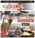 facebook.com/valley24 YOUR GUIDE FOR THINGS TO DO IN THE VALLEY