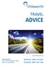 TRAVEL ADVICE.   National: Scotland: Opening Hours: 8 am to 8 pm Monday to Friday 9 am to 1 pm Saturday