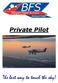 Private Pilot. The best way to touch the sky!