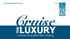 Redefining Luxury Cruise LUXURY THE A Premium Luxury Yacht Charter Company
