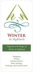 Winter. In Highlands. Experience the Magic of Winter in Highlands. Shopping Dining Culinary Events Wine Tastings Heritage and Family Events