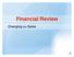 Financial Review. Changing the Game