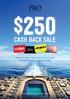 $250 CASH BACK SALE BOOK YOUR CRUISE AND RECEIVE $250 CASH BACK PER ROOM ON CRUISES 7 NIGHTS OR MORE * *Terms & Conditions apply