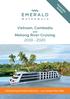 INAUGURAL SEASON. Vietnam, Cambodia. and Mekong River Cruising Introducing Emerald Harmony our newest Star-Ship