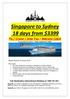 Singapore to Sydney 18 days from $3399 Fly / Cruise / Stay Tou Balcony Cabin Per person twin share. Single supplement $2600.