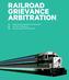 RAILROAD GRIEVANCE ARBITRATION 42 NRAB BOARD MEMBERS AND REFEREES 43 SECTION 3 TRIBUNALS 45 ONLINE ARBITRATION REPORTS