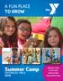 A FUN PLACE TO GROW. Summer Camp. Builders Camp Travel Camp Sports Camp Savvy Skills Camp GREENBUSH YMCA 2016