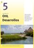 OHL Desarrollos. OHL Desarrollos has become an international global developer of top-quality projects in the tourist and hotel sector